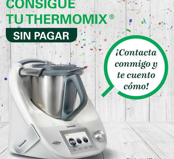 TU Thermomix® SIN PAGAR!